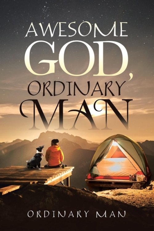 AWESOME GOD, ORDINARY MAN