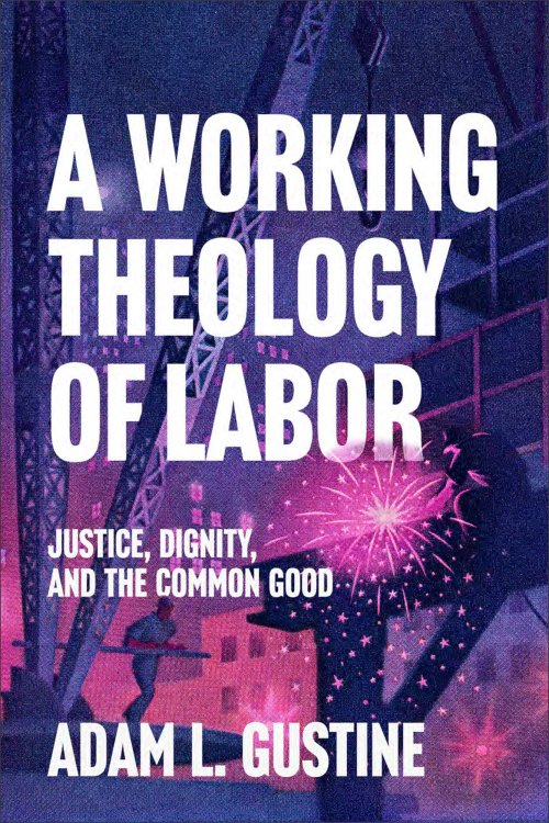 A Working Theology of Labor