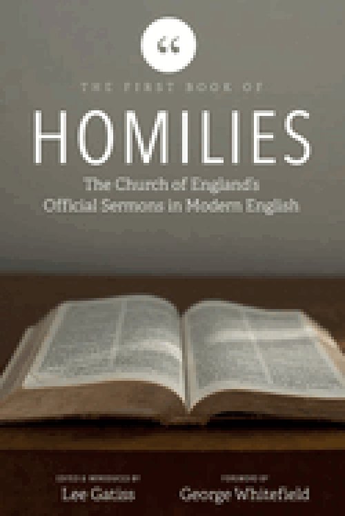 The First Book of Homilies: The Church of England's Official Sermons in Modern English