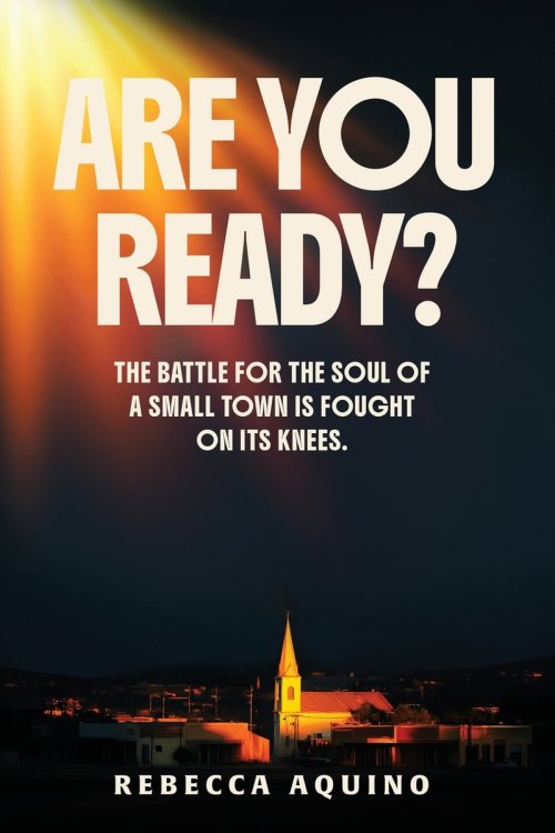 Are You Ready?: The Battle For The Soul Of a Small Town is Fought on Its Knees.