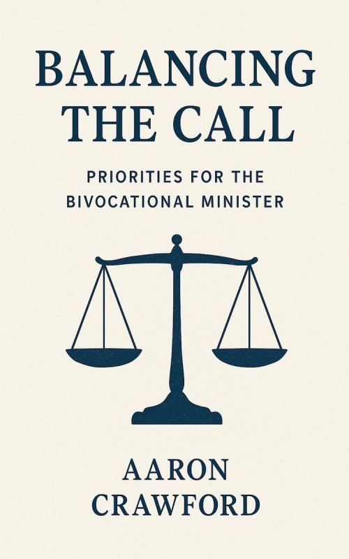 Balancing the call: Priorities for the bivocational minister