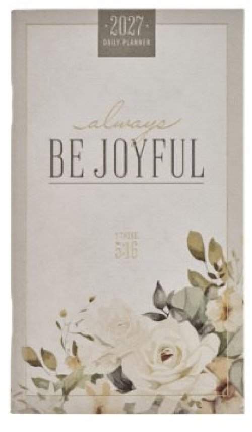 Planner-2027-Always Be Joyful Daily Planner (1 Thess 5:16)-Small