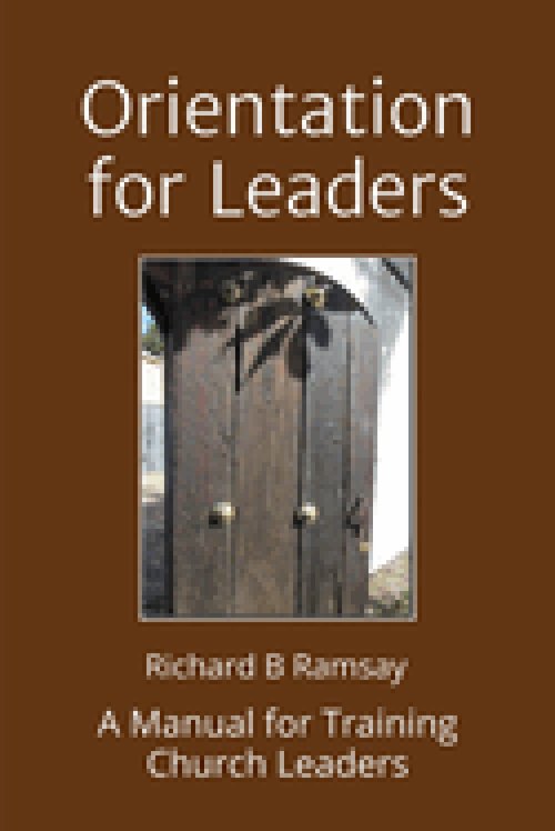 Orientation for Leaders: A Manual for Training Church Leaders