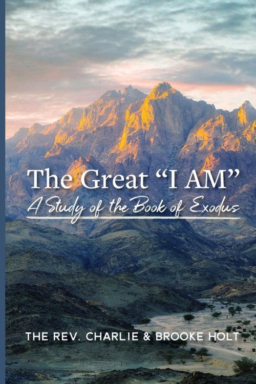 The Great I Am: A Study of the Book of Exodus