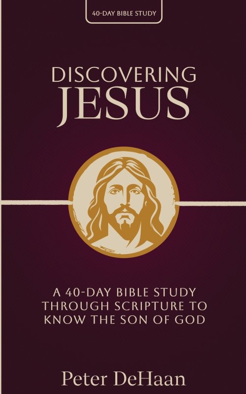 Discovering Jesus: A 40-Day Bible Study Through Scripture to Know the Son of God