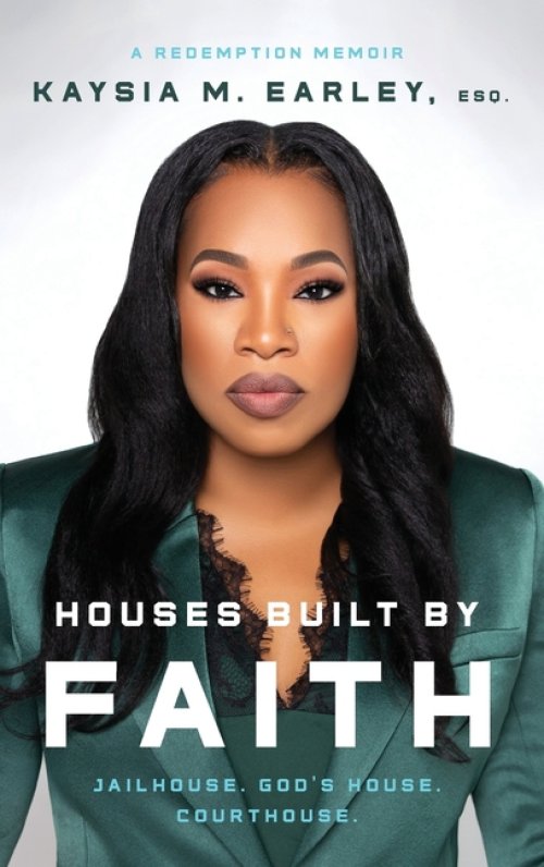 Houses Built by Faith: Jailhouse. God's House. Courthouse.