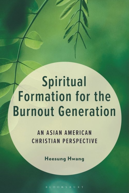 Spiritual Formation for the Burnout Generation: An Asian American Christian Perspective