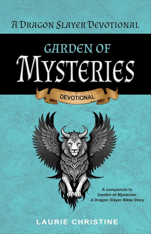 Garden of Mysteries, A Dragon Slayer Devotional
