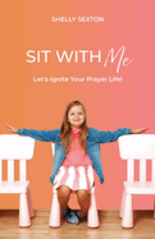 Sit With Me: Let's Ignite Your Prayer Life!