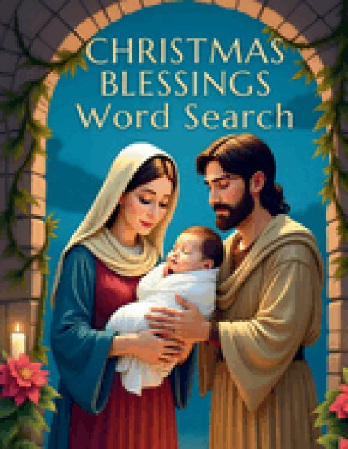 Christmas Blessings Word Search : 50 Engaging Puzzles that Explore the Light, Love, and Meaning of Jesus' Birth plus 10 Bonus Coloring Pages!