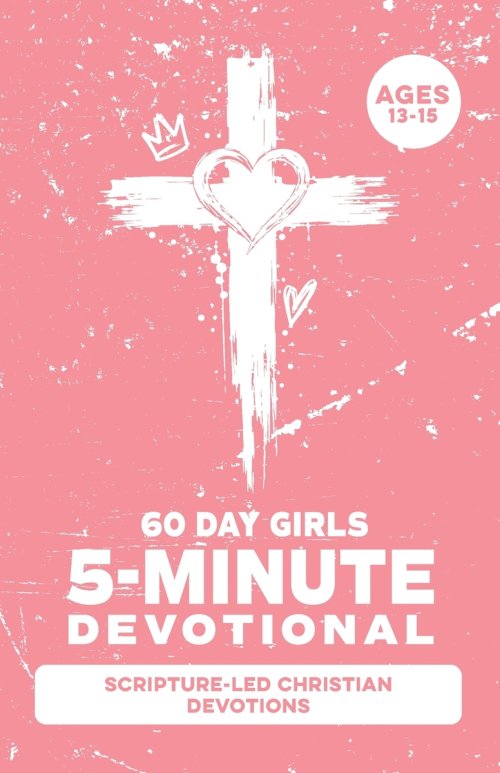 5-Minute Devotional for Girls Ages 13-15: A 60-Day Christian Devotional for Teen Girls Dealing with Anxiety, Self-Doubt, Friend Drama, Pressure, Emoti