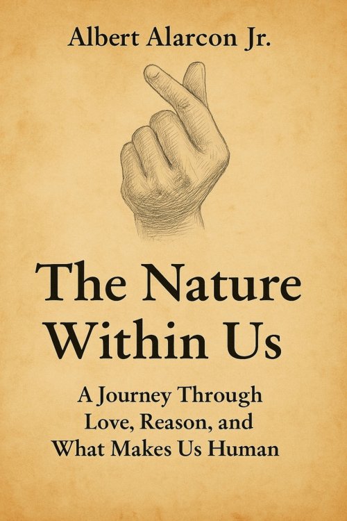 The Nature Within Us: A Journey Through Love, Reason, and What Makes Us Human