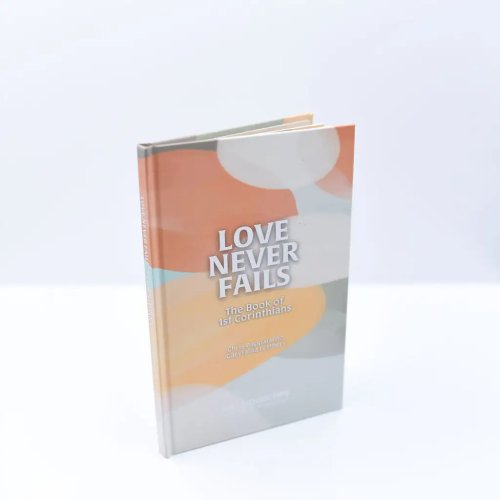 Love Never Fails: 1st Corinthians