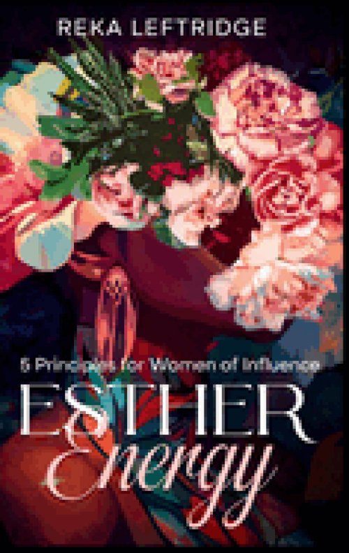Esther Energy:  5 Principles for Women of Influence