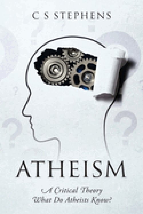 ATHEISM: A Critical Theory - What Do Atheists Know?