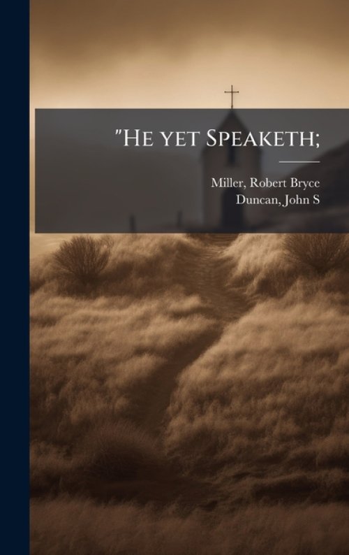 "He yet Speaketh;