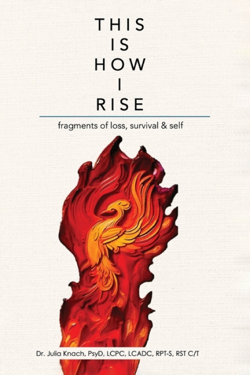 This is How I Rise - Fragments of Loss, Survival, and Self