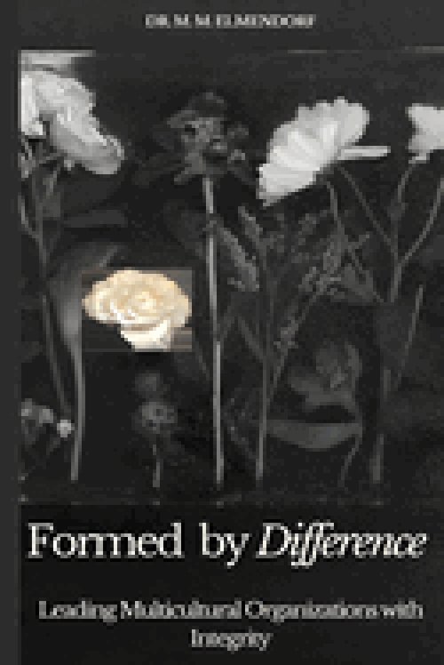 Formed by Difference: Leading Multicultural Organizations with Integrity
