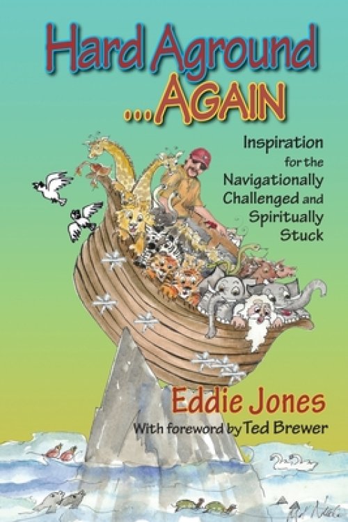 Hard Aground . . . Again: Inspirational Humor for the Navigationally Challenged and Spiritually Stuck