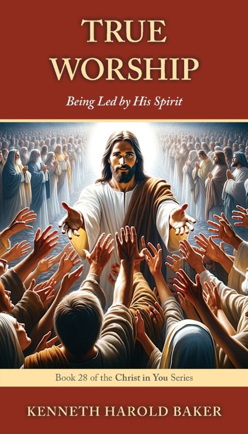 TRUE WORSHIP: Being Led by His Spirit