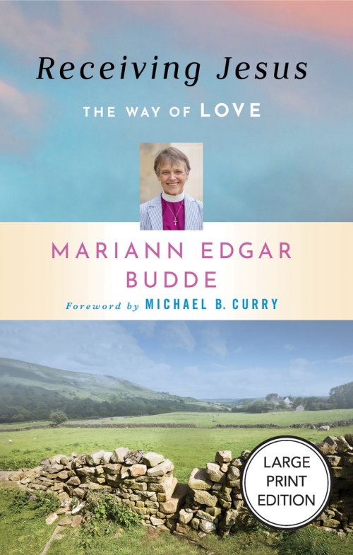 Receiving Jesus (Large Print Edition) : The Way of Love