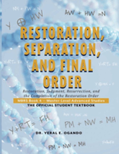 RESTORATION, SEPARATION, AND FINAL ORDER: Restoration, Judgment, Resurrection, and the Completion of the Restoration Order