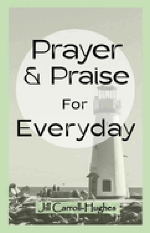 Prayer & Praise For Everyday: A collection of short prayers for Christians: Prayer Book, everyday prayers, devotional