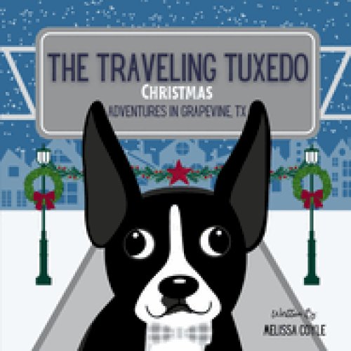 The Traveling Tuxedo: Christmas Adventures in Grapevine, TX
