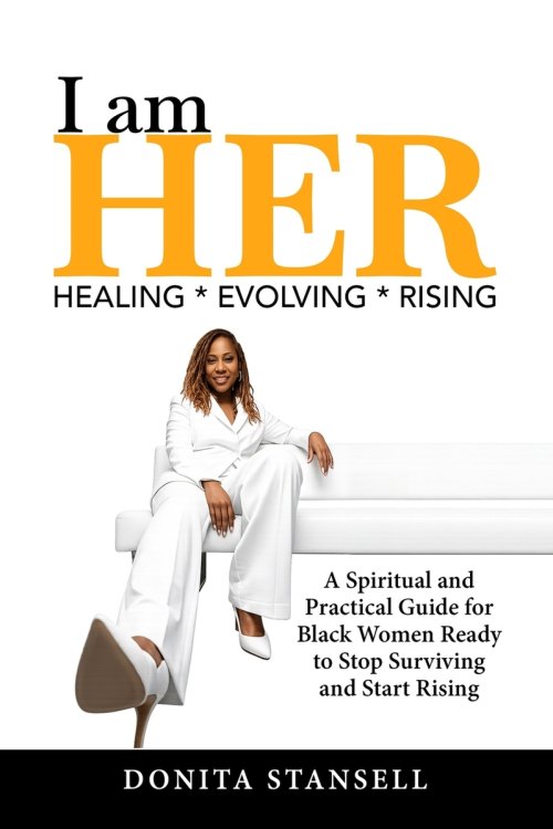 I am HER: HEALING * EVOLVING * RISING