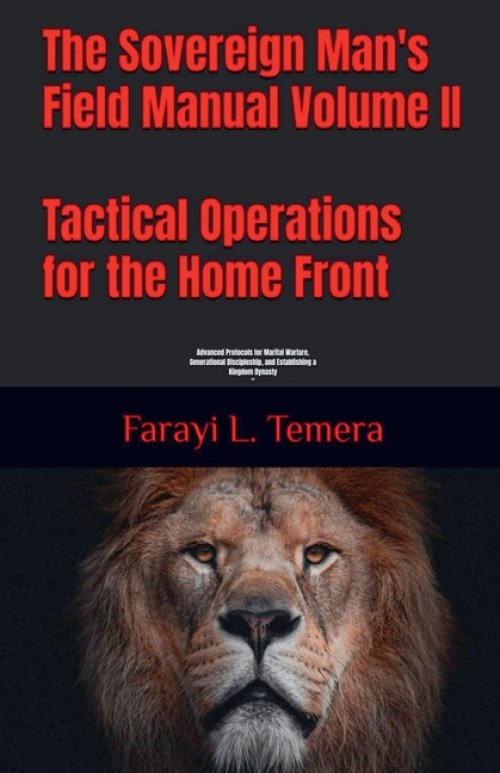 Tactical Operations for the Home Front   "Advanced Protocols for Marital Warfare,  Generational Discipleship, and Establishing a  Kingdom Dynasty"