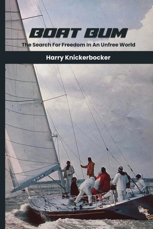 Boat Bum: Searching For Freedom in an Unfree World