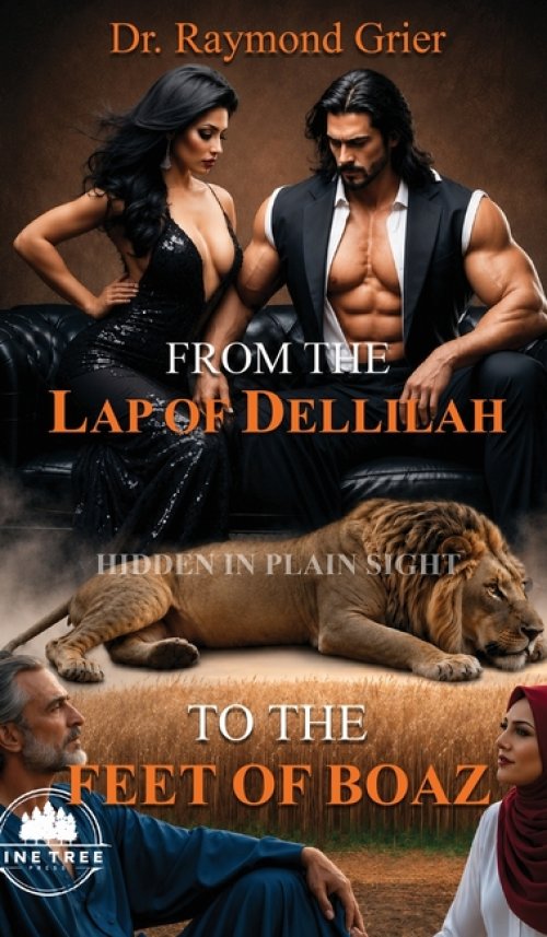 From the Lap of Delilah to the Feet of Boaz: Hidden In Plain Sight