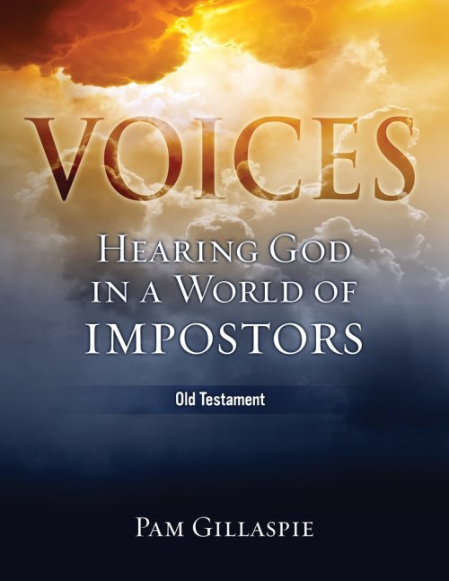 Voices: Hearing God in a World of Impostors, Old Testament: Hearing God in a World of Impostors (Old Testament)