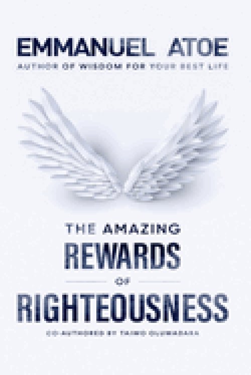 The Amazing Rewards of Righteousness