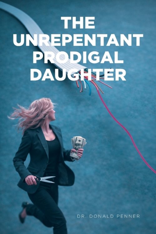 The Unrepentant Prodigal Daughter