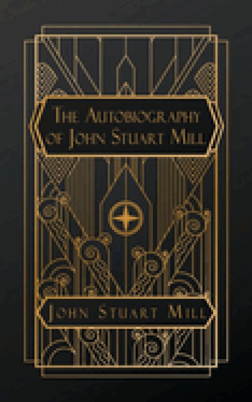 The Autobiography of John Stuart Mill
