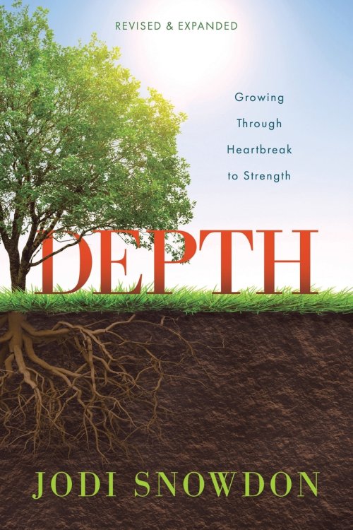 Depth: Growing Through Heartbreak to Strength (Revised & Expanded)