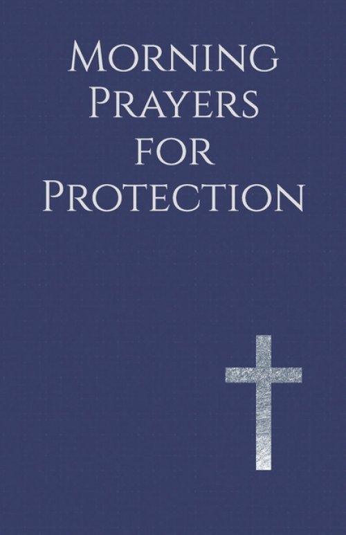 Morning Prayers for Protection: Drawing Near to God Before the Day Begins