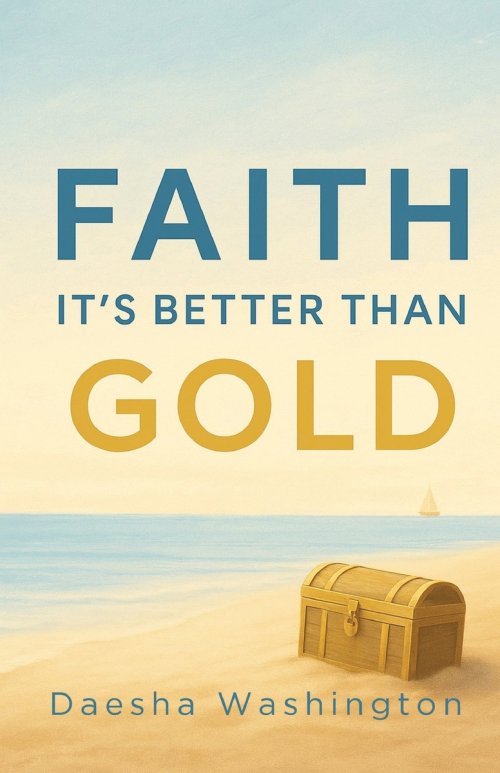 Faith It's Better Than Gold
