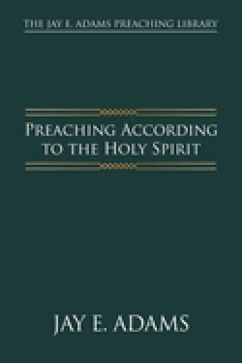 Preaching According to the Holy Spirit