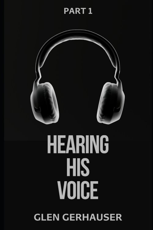 Hearing His Voice: How to Experience & Be Transformed by God's Voice, Part 1
