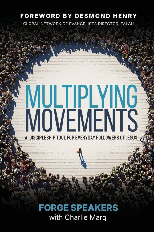 Multiplying Movements: A Discipleship Tool for Everyday Followers of Jesus