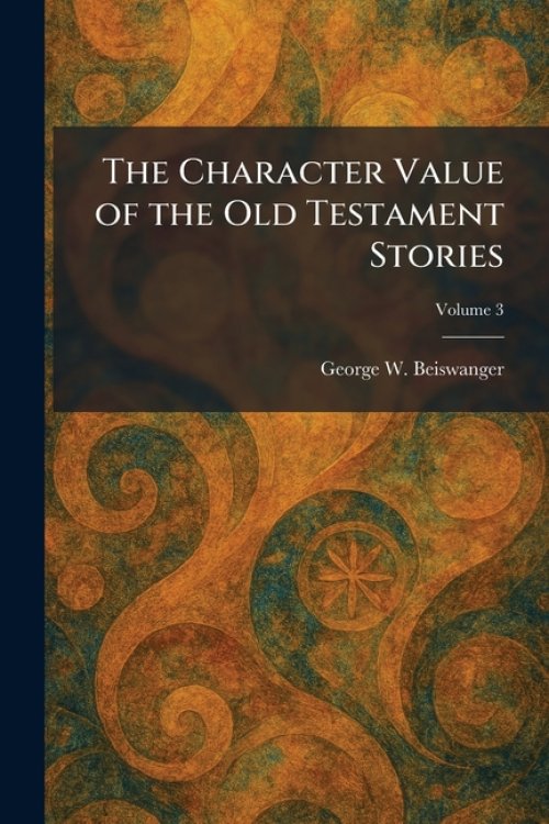 The Character Value of the Old Testament Stories