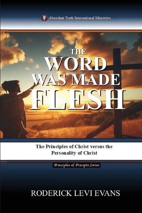 The Word Was Made Flesh: The Principles of Christ versus the Personality of Christ