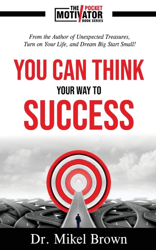 You Can Think Your Way To Success