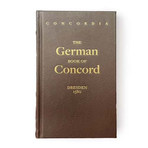 Concordia: The German Book Of Concord - Dresden 1580