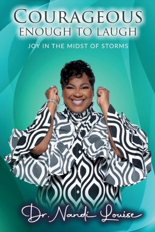 Courageous Enough to Laugh: Joy in the Midst of Storms
