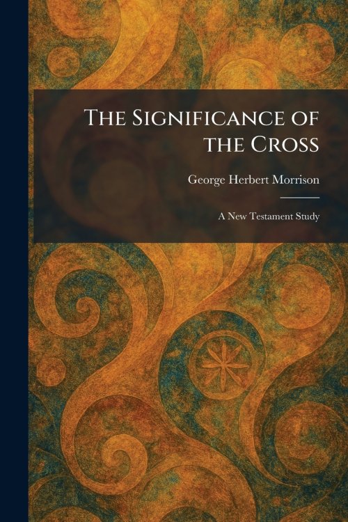 The Significance of the Cross: A New Testament Study