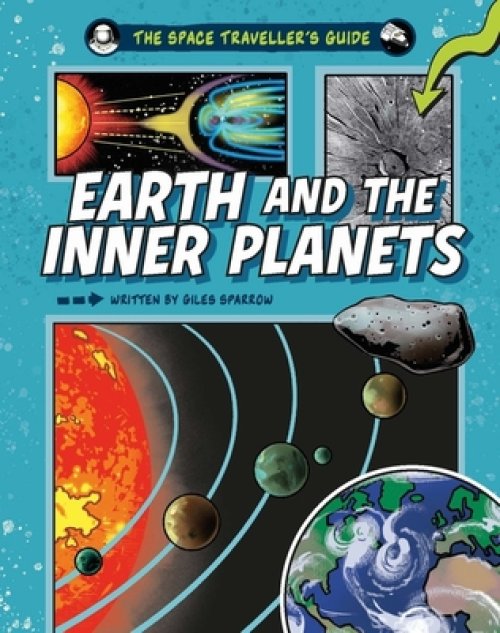 Space Traveller\'s Guide: Earth And The Inner Planets