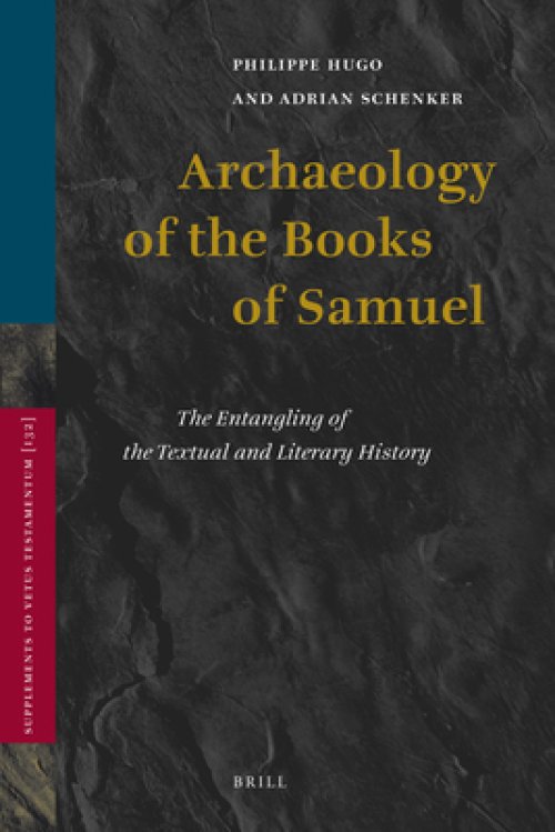 Archaeology of the Books of Samuel: The Entangling of the Textual and Literary History